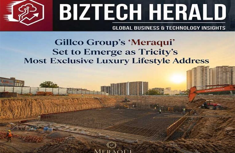 Gillco Group’s ‘Meraqui’ Set to Emerge as Tricity’s Most Exclusive Luxury Lifestyle Address